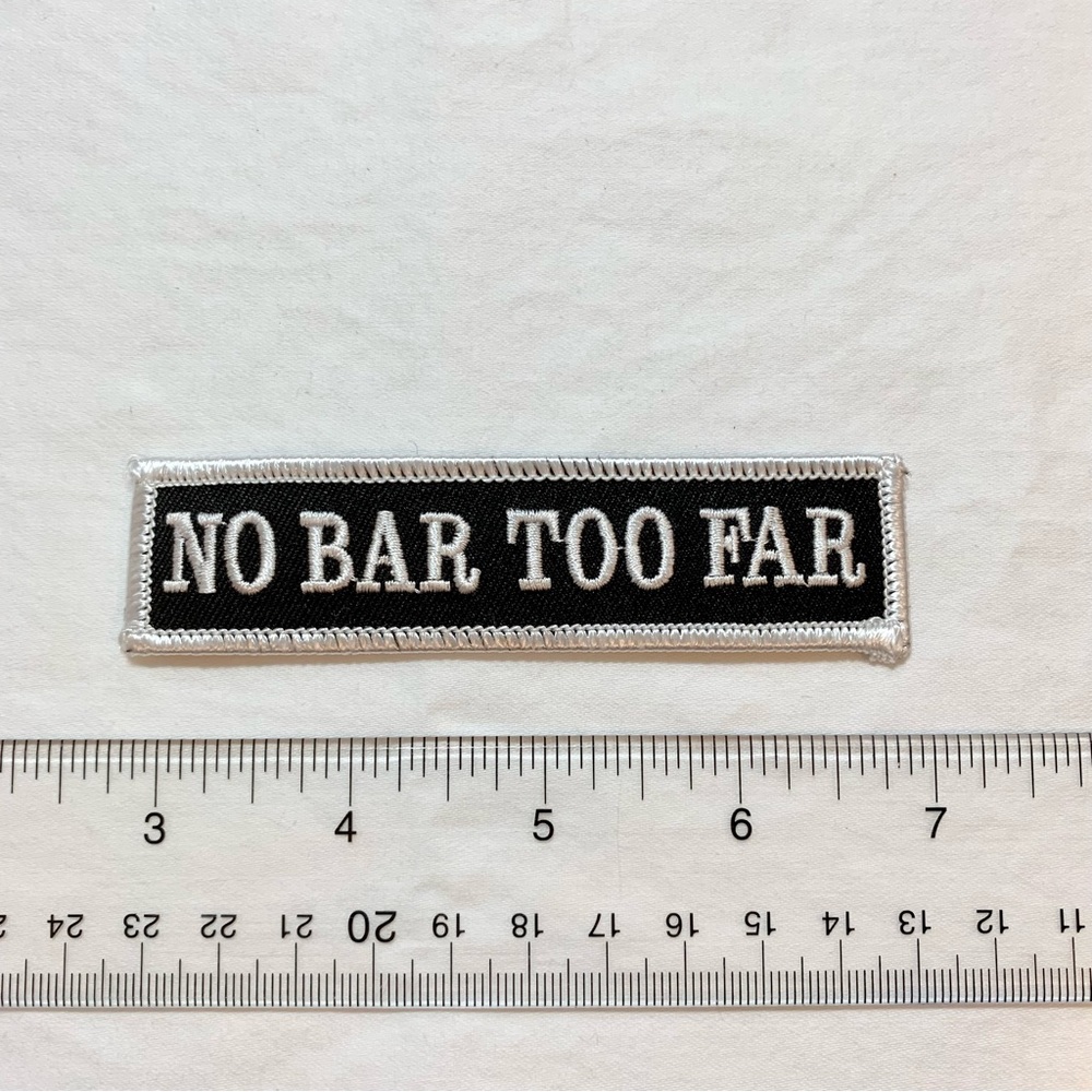 No Bar Too Far Sew On Patch